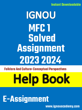 IGNOU MFC 1 Solved Assignment 2023 2024